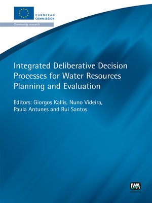 cover image of Integrated Deliberative Decision Processes for Water Resources Planning and Evaluation